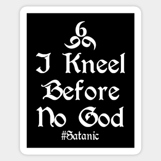 I Kneel Before No God Sticker